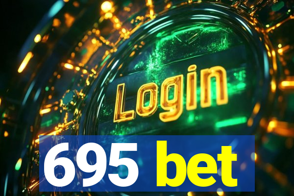 695 bet